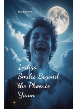Indigo Smiles Beyond the Phoenix Yawn