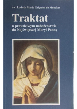 Traktat o prawdziwym nabożeństwie do Najświętszej Maryi Panny
