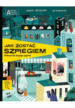 Jak zostać szpiegiem Podręcznik tajnego agenta