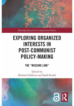 Exploring Organized Interests in Post-Communist Policy-Making