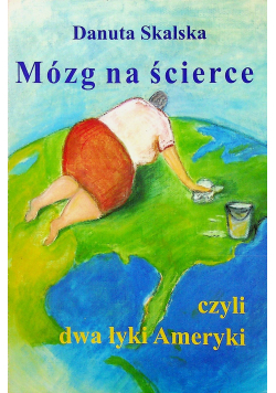 Mózg na ścierce czyli dwa łyki Ameryki dedykacja autorki plus autograf Skalskiej