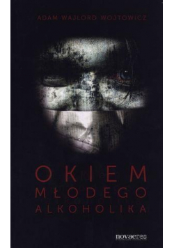 Okiem młodego alkoholika