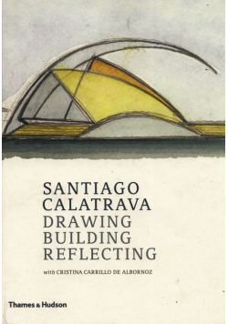 Santiago Calatrava Drawing, Building, Reflecting