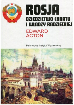 Rosja. Dziedzictwo caratu i władzy radzieckiej