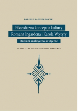 Filozoficzna koncepcja kultury Romana Ingardena i Karola Wojtyły