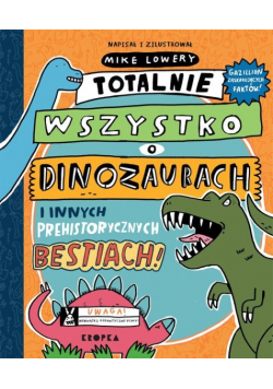 Totalnie wszystko o dinozaurach