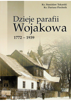 Dzieje Parafii Wojakowa 1772 1939 autograf Tokarskiego