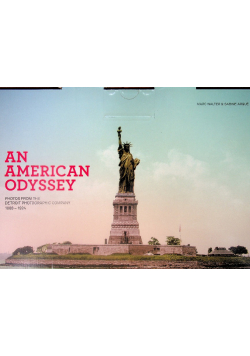 An American Odyssey; Photos from the Detroit Photographic Company 1888-1924