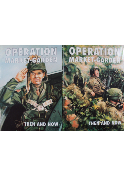 Operation Market Garden Then and Now 2 tomy