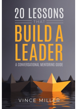 20 Lessons that Build a Leader