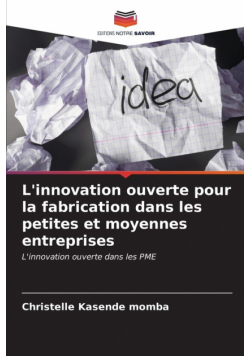 L'innovation ouverte pour la fabrication dans les petites et moyennes entreprises