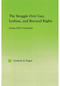 The Struggle Over Gay, Lesbian, and Bisexual Rights