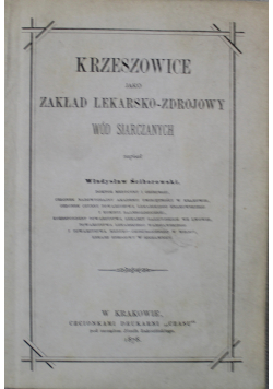 Krzeszowice jako Zakład Lekarsko - Zdrojowy Wód Siarczanych 1878 r.