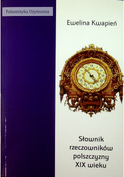 Słownik rzeczowników polszczyzny XIX wieku