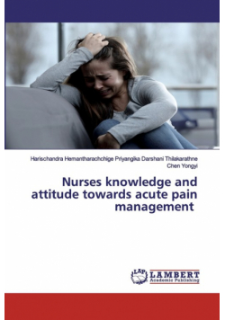 Nurses knowledge and attitude towards acute pain management