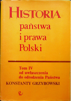 Historia państwa i prawa Polski Tom IV