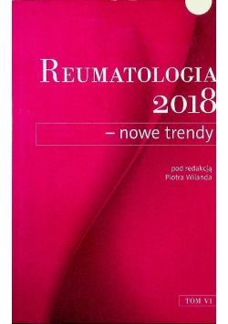 Reumatologia 2018 Nowe Trendy Tom VI