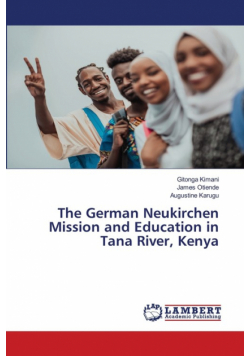 The German Neukirchen Mission and Education in Tana River, Kenya