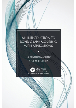 An Introduction to Bond Graph Modeling with Applications
