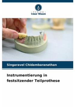 Instrumentierung in festsitzender Teilprothese