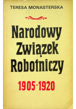 Narodowy Związek Robotniczy 1905 1920