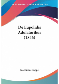 De Eupolidis Adulatoribus (1846)