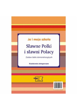 Ja i moja szkoła. Sławne Polki i sławni Polacy. Tablice demonstracyjne
