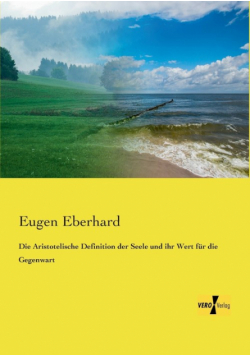 Die Aristotelische Definition der Seele und ihr Wert für die Gegenwart