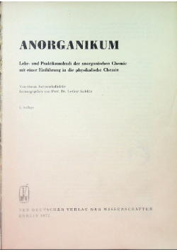 Anorganikum. Lehr- und Praktikumsbuch der anorganischen Chemie mit einer Einführung in die physikalische Chemie.