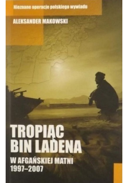 Tropiąc Bin Ladena + AUTOGRAF Makowskiego