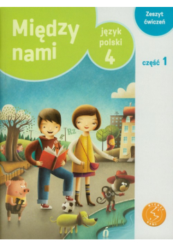 Między nami 4 Język polski Zeszyt ćwiczeń część 1