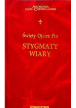 STYGMATY WIARY Święty Ojciec Pio