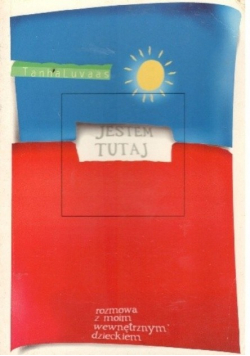 Jestem tutaj rozmowa z moim wewnętrznym dzieckiem