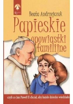 Papieskie opowiastki familijne