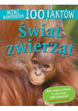 Mini kompendium. 100 faktów. Świat zwierząt