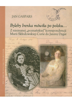 Byleby Irenka mówiła po polsku…