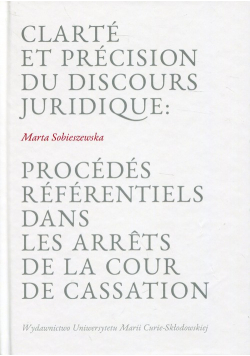 Clarte et precision du discours juridique: Procedes referentiels dans les arrets de la cour de cassation