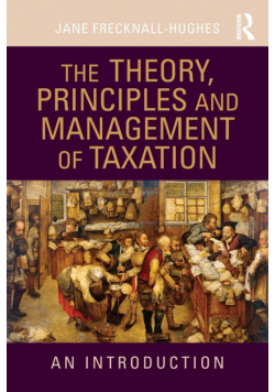 The Theory, Principles and Management of Taxation