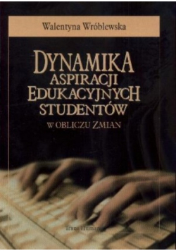 Dynamika aspiracji edukacyjnych studentów w obliczu zmian