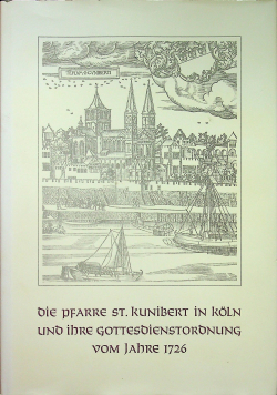 Die pfarre st kunibert in Koln und ihre Gottesdienstordnung vom Jahre 1726