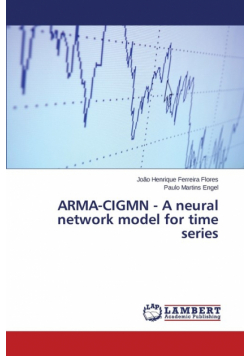 ARMA-CIGMN - A neural network model for time series