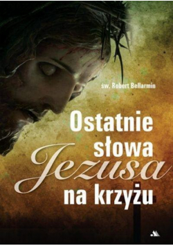 Ostatnie słowa Jezusa na krzyżu