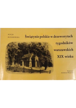 Świątynie polskie w drzeworytach tygodników warszawskich 19 wieku