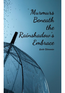 Murmurs Beneath the Rainshadow's Embrace