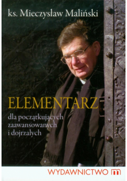 Elementarz dla początkujących zaawansowanych i dojrzałych