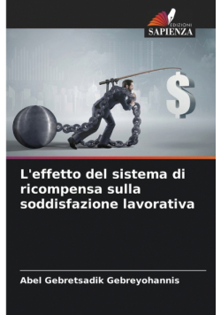 L'effetto del sistema di ricompensa sulla soddisfazione lavorativa