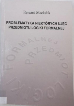 Problematyka niektórych ujęć przedmiotu logiki formalnej