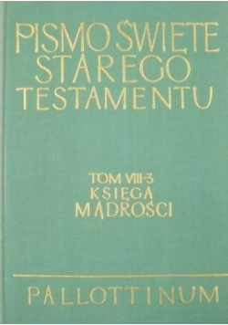 Pismo Święte Starego Testamentu Tom VIII - 3 Księga mądrości