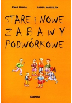 Stare i nowe zabawy podwórkowe