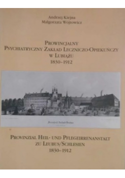 Prowincjalny Psychiatryczny Zakład Leczniczo - Opiekuńczy w Lubiążu 1830 - 1912